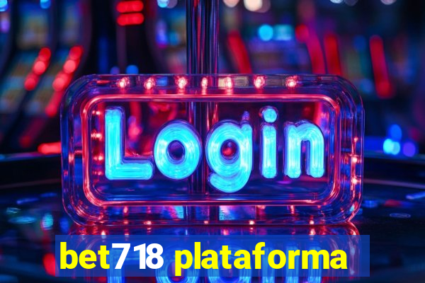 bet718 plataforma